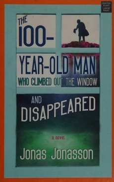 The 100-Year-Old Man Who Climbed Out the Window and Disappeared book cover